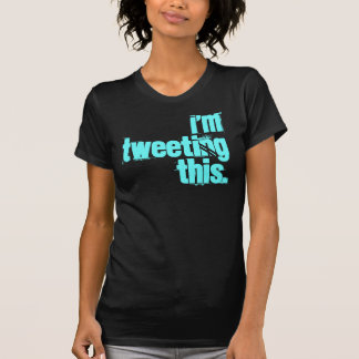 i'm Tweeting this (Kristin style!) T-Shirt