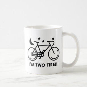 I'm Two Tired Coffee Mug