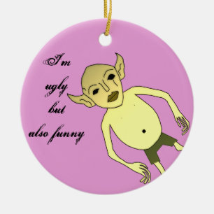 I'm ugly but also funny ceramic tree decoration