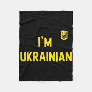 I'm Ukrainian Zelensky Ukraine Patriotic Proud Ukr Fleece Blanket