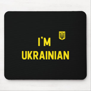 I'm Ukrainian Zelensky Ukraine Patriotic Proud Ukr Mouse Pad