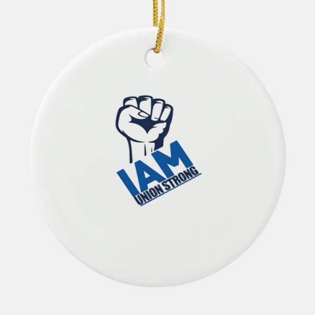 I'm Union Strong - Labour Day Ceramic Ornament (Front)