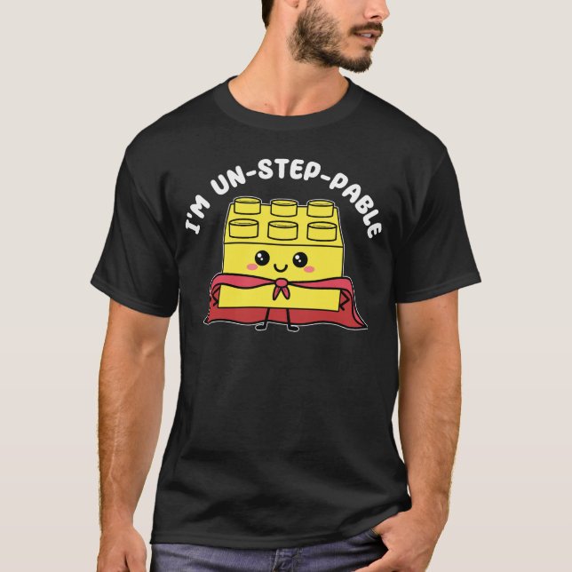 I'm Unsteppable Funny Pun T-Shirt (Front)