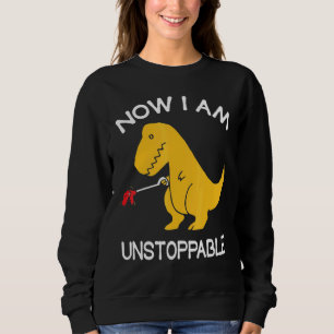 I'm Unstoppable Rex 1 Sweatshirt