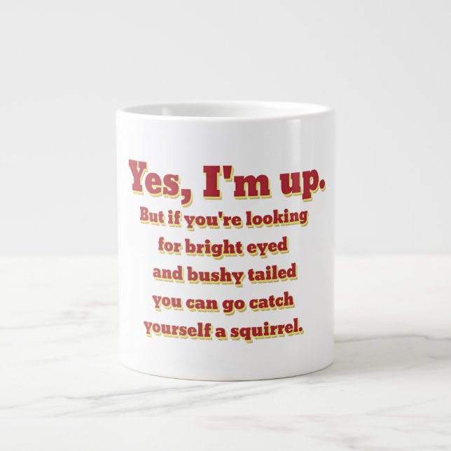 I'm Up, But... Large Coffee Mug (Front)