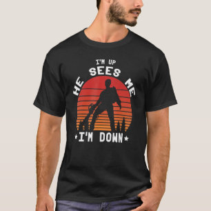 I'm Up He Sees Me I'm Down  Soldier Saying T-Shirt
