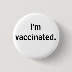 I'm vaccinated. 3 cm round badge