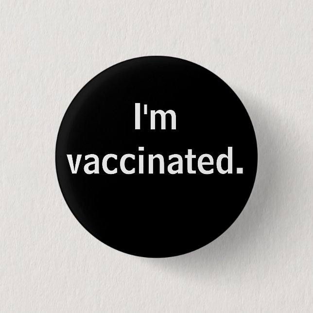 I'm vaccinated. button (Front)