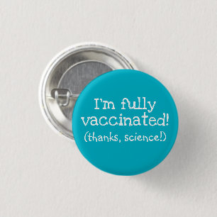 I'm Vaccinated Thanks, Science! Button
