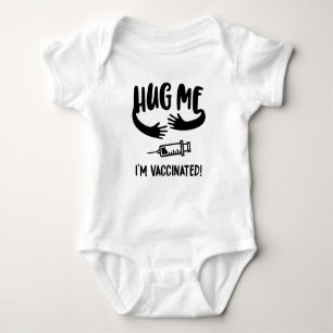 I'm Vaccinated, Vaccinated, Hug Me I'm Vaccinated Baby Bodysuit