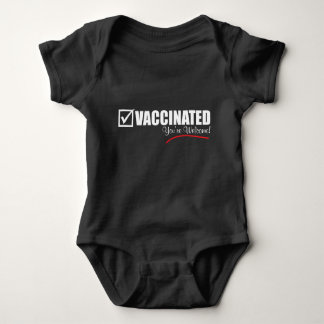 I'm Vaccinated. You're Welcome. Baby Bodysuit