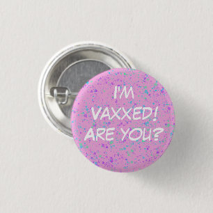 I'm Vaxxed! Are you? Pin-On Button