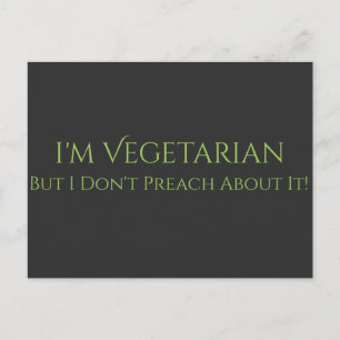 i'm vegetarian But I Don't Preach About it! Funny Postcard