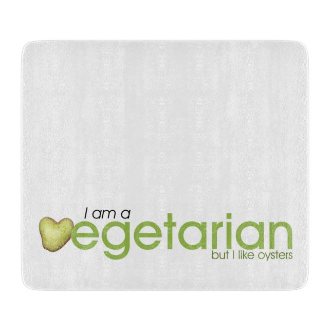 I'm Vegetarian I like Oysters Cutting Board (Front)