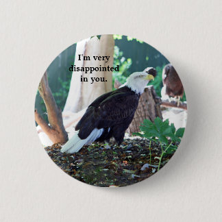 I'm very disappointed 6 cm round badge