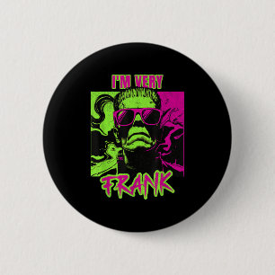 I'm Very Frank Funny Frankenstein Halloween Costum 6 Cm Round Badge