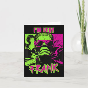 I'm Very Frank Funny Frankenstein Halloween Costum Card