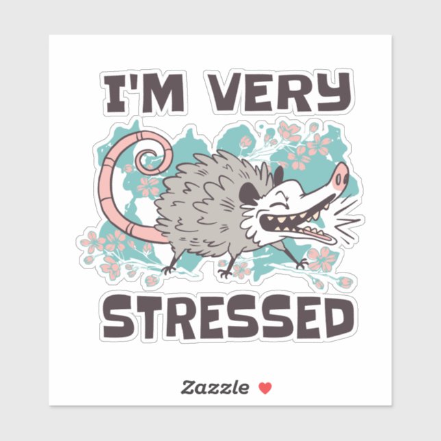 I'M VERY STRESSED FUNNY POSSUM ANIMAL CARTOON (Sheet)