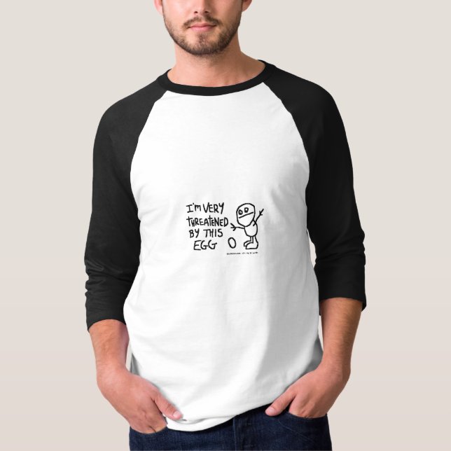 Im Very Threatened By This Egg T-Shirt (Front)