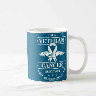 I'm veteran cancer survivor don't underestimate me coffee mug