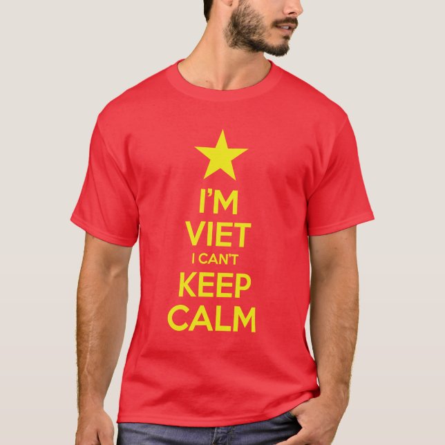 I'm Viet I Can't Keep Calm T-Shirt (Front)