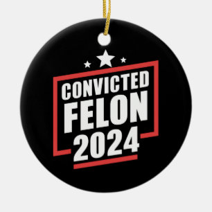 I'm Voting Convicted Felon 2024 Trump Ceramic Ornament
