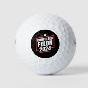 I'm Voting Convicted Felon 2024 Trump Golf Balls