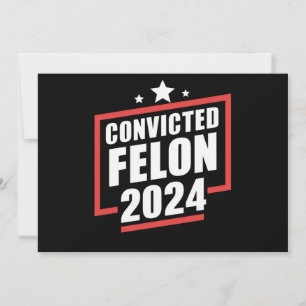 I'm Voting Convicted Felon 2024 Trump Invitation