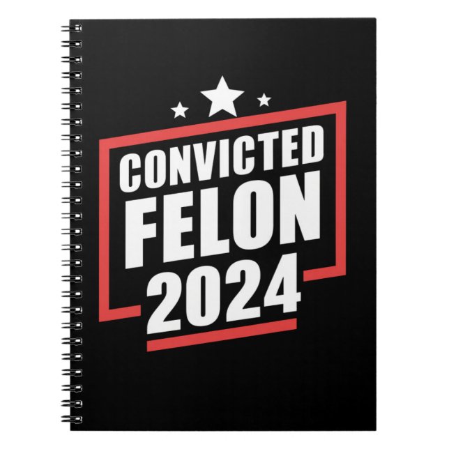 I'm Voting Convicted Felon 2024 Trump Notebook (Front)