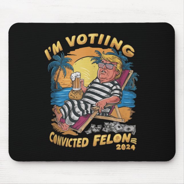 Im Voting Convicted Felon Retro Summer Funny Trump Mouse Pad (Front)