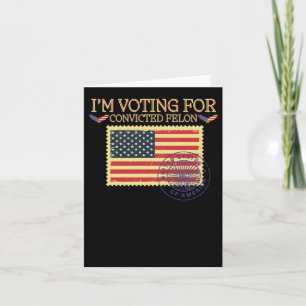I'm Voting For Convicted Felon Vintage Stamp  Card