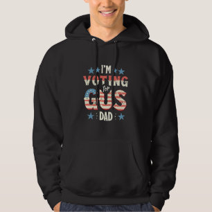 I'm Voting For Gus Dad Harris Walz Election Hoodie