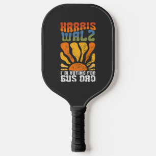 I'm Voting For Gus Dad Harris Walz Election Pickleball Paddle