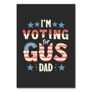 I'm Voting For Gus Dad Harris Walz Election  Table Number