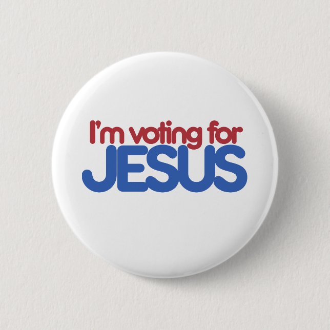 Im voting for Jesus Christ 6 Cm Round Badge (Front)