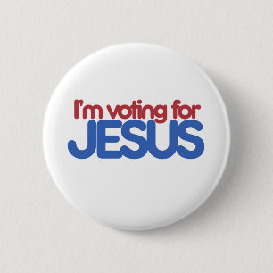 Im voting for Jesus Christ 6 Cm Round Badge