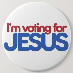 Im voting for Jesus Christ 6 Cm Round Badge