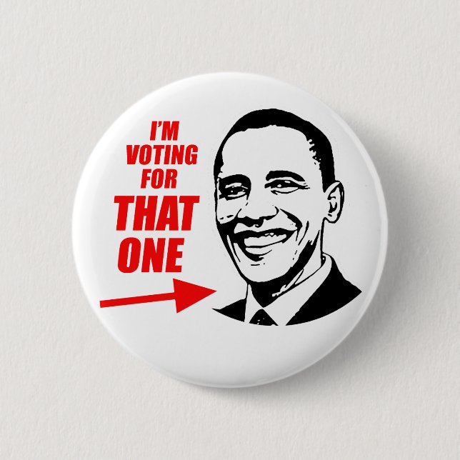 I'm voting for "That One" 6 Cm Round Badge (Front)