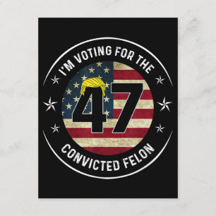I'm Voting For The Convicted Felon 47 Anti Trump M Enclosure Card