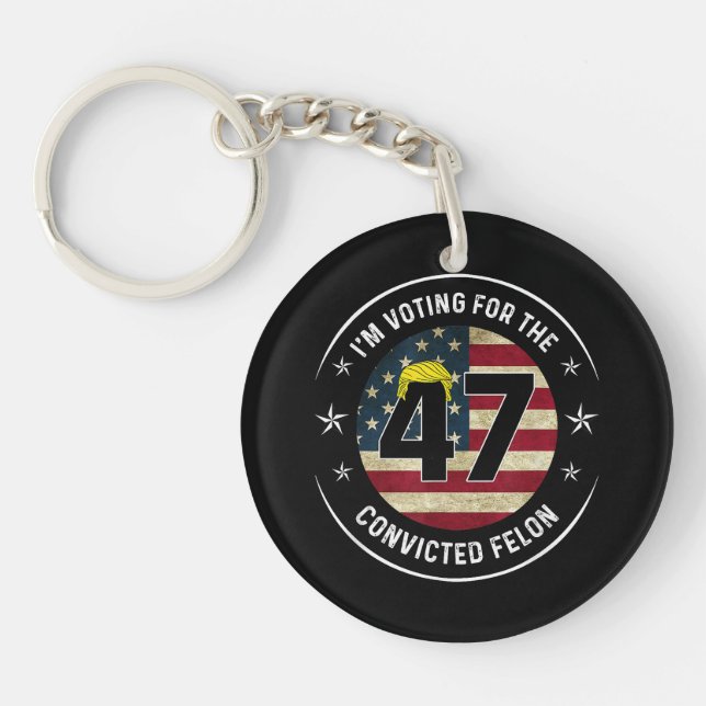 I'm Voting For The Convicted Felon 47 Anti Trump M Key Ring (Front)