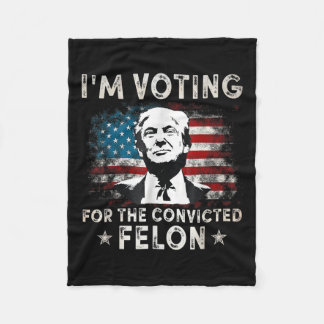 Im Voting For The Convicted Felon Funny Donald Tru Fleece Blanket