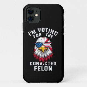 I'm Voting For The Convicted Felon Funny Pro Trump iPhone 11 Case