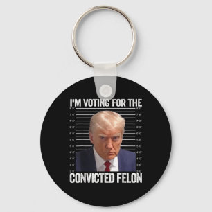 Im Voting For The Convicted Felon Funny Pro Trump Key Ring