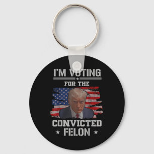 Im Voting For The Convicted Felon Funny Pro Trump Key Ring