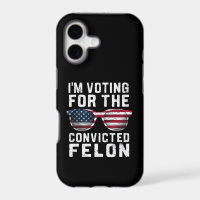 I'm Voting For The Convicted Felon Pro Trump 2024