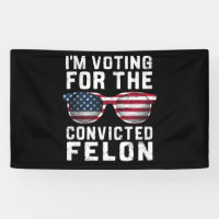I'm Voting For The Convicted Felon Pro Trump 2024