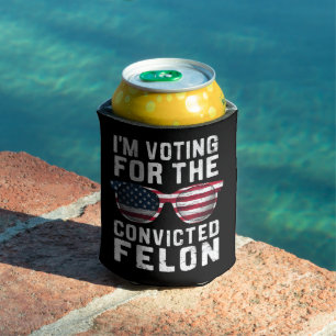 I'm Voting For The Convicted Felon Pro Trump 2024 Can Cooler