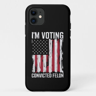 I'm Voting For The Convicted Felon Pro Trump 2024 iPhone 11 Case