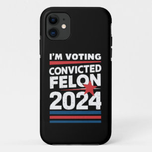 I'm Voting For The Convicted Felon Pro Trump 2024 iPhone 11 Case