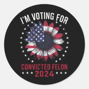 I'm Voting For The Convicted Felon Pro Trump 2024 Classic Round Sticker